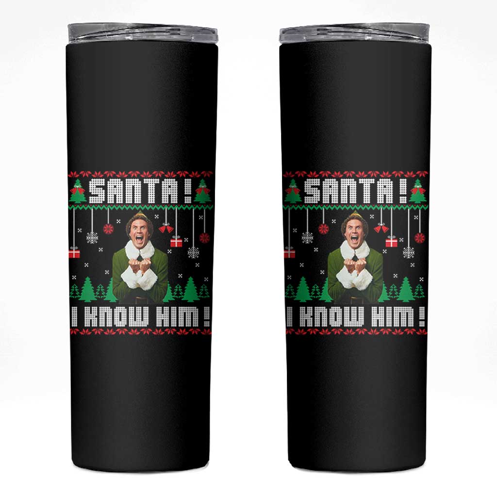 Santa I Know Him Skinny Tumbler Funny Elf Christmas - Wonder Print Shop