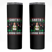 Santa I Know Him Skinny Tumbler Funny Elf Christmas - Wonder Print Shop