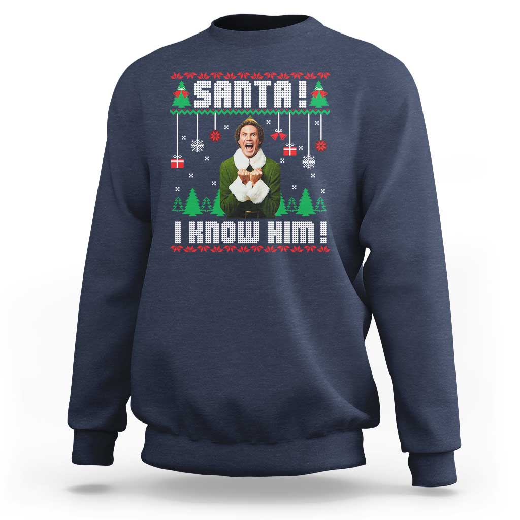 Santa I Know Him Sweatshirt Funny Elf Christmas - Wonder Print Shop