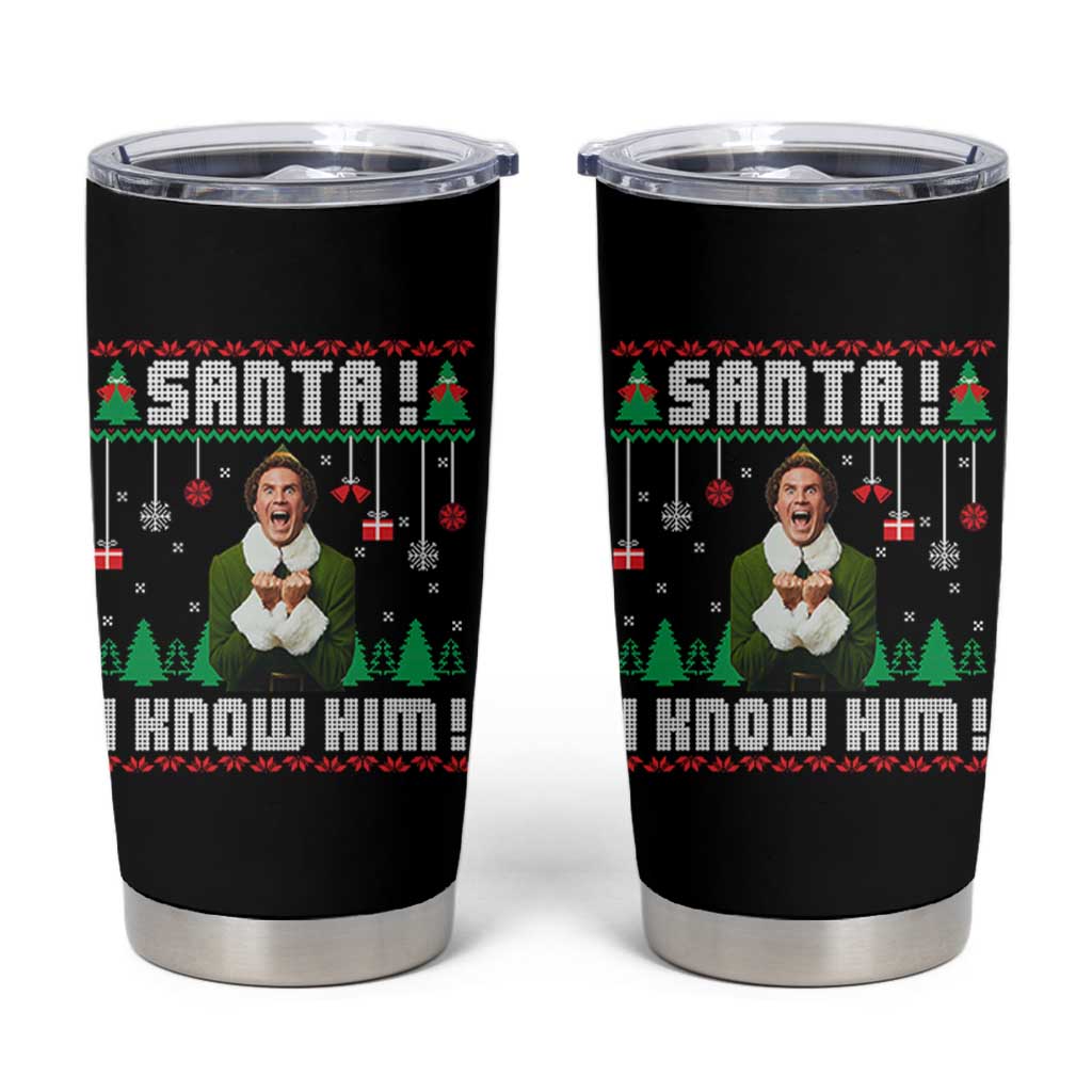 Santa I Know Him Tumbler Cup Funny Elf Christmas - Wonder Print Shop