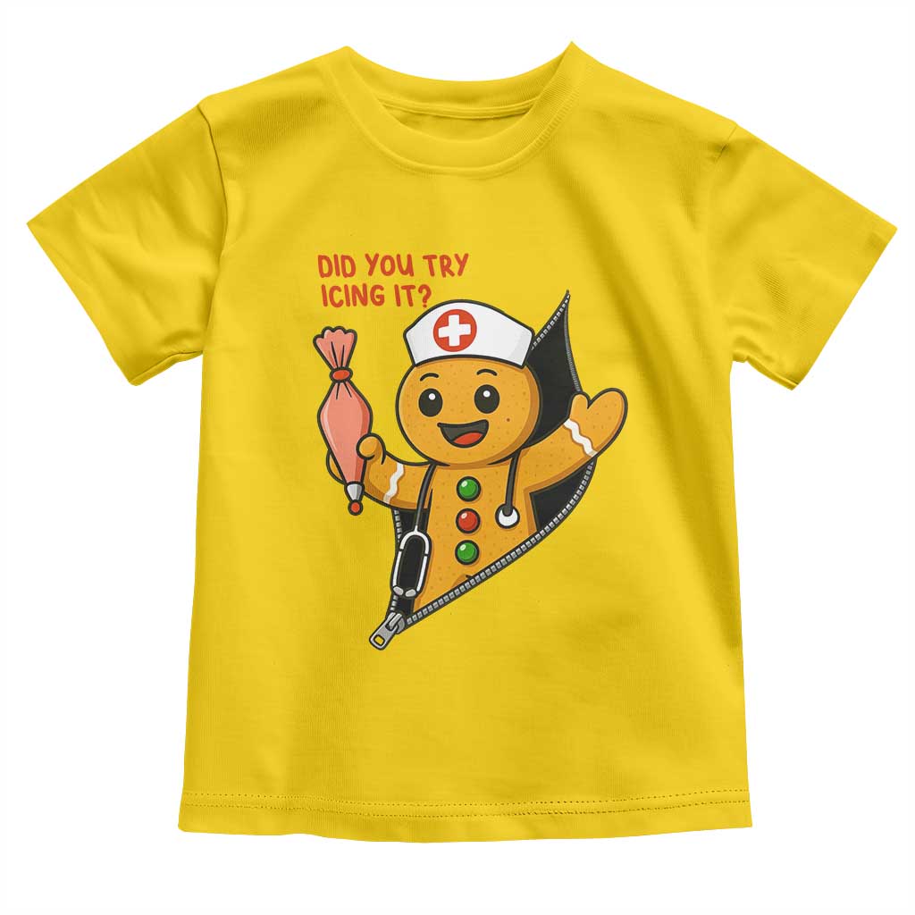 Funny ICU Nurse Christmas Toddler T Shirt Gingerbread Did You Try Icing It - Wonder Print Shop