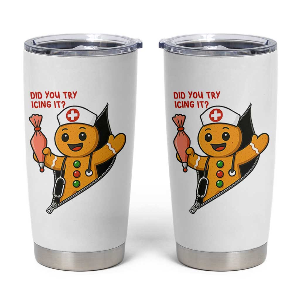 Funny ICU Nurse Christmas Tumbler Cup Gingerbread Did You Try Icing It - Wonder Print Shop