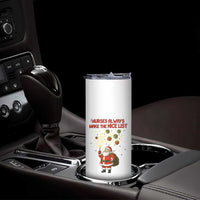 Funny Nurse Christmas Skinny Tumbler Nurses Always Make The Nice List - Wonder Print Shop