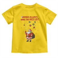 Funny Nurse Christmas Toddler T Shirt Nurses Always Make The Nice List - Wonder Print Shop