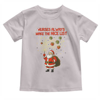 Funny Nurse Christmas Toddler T Shirt Nurses Always Make The Nice List - Wonder Print Shop