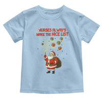 Funny Nurse Christmas Toddler T Shirt Nurses Always Make The Nice List - Wonder Print Shop