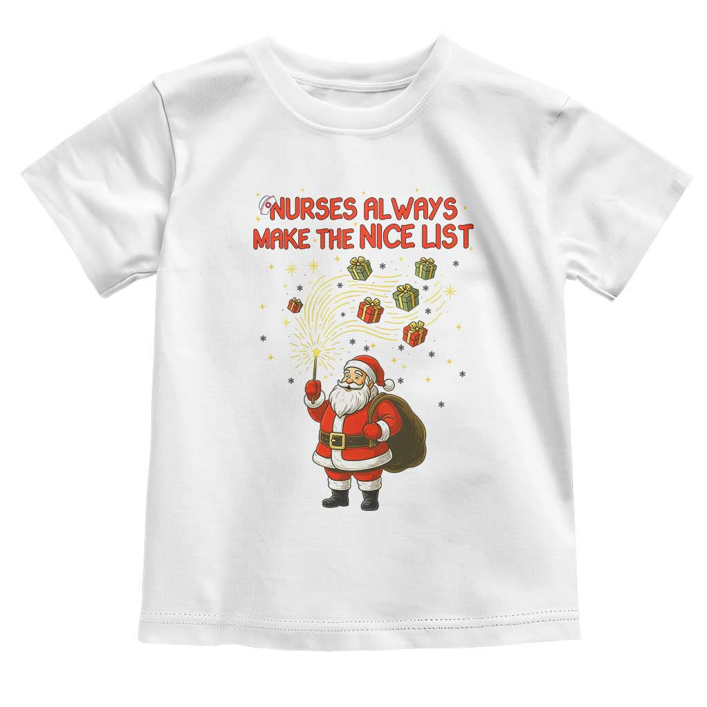 Funny Nurse Christmas Toddler T Shirt Nurses Always Make The Nice List - Wonder Print Shop