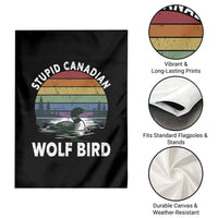Stupid Canadian Wolf Bird Garden Flag Sarcastic Animal Meme