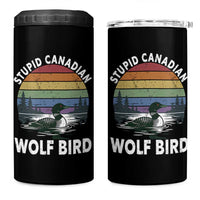 Stupid Canadian Wolf Bird 4 in 1 Can Cooler Tumbler Sarcastic Animal Meme