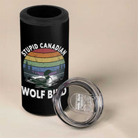 Stupid Canadian Wolf Bird 4 in 1 Can Cooler Tumbler Sarcastic Animal Meme