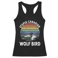 Stupid Canadian Wolf Bird Racerback Tank Top Sarcastic Animal Meme