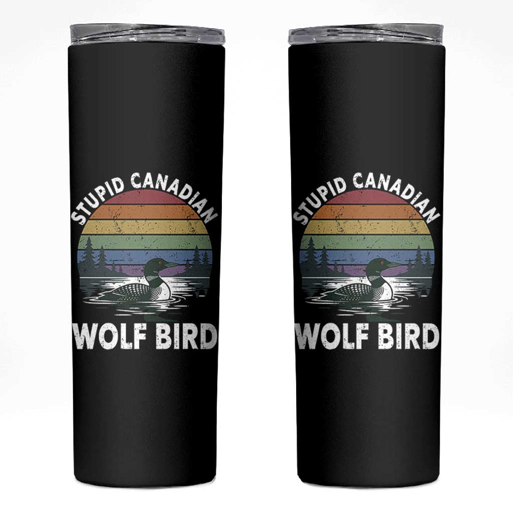 Stupid Canadian Wolf Bird Skinny Tumbler Sarcastic Animal Meme