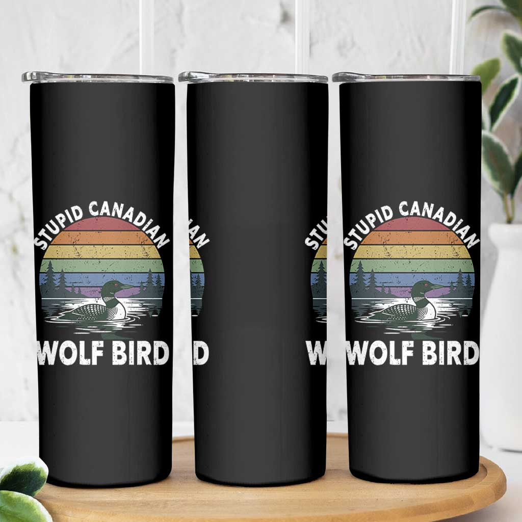 Stupid Canadian Wolf Bird Skinny Tumbler Sarcastic Animal Meme