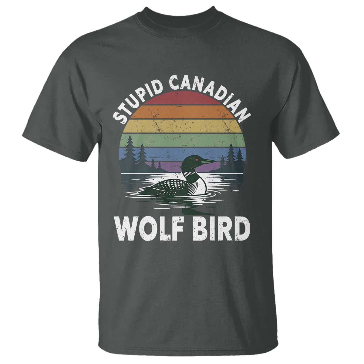 Stupid Canadian Wolf Bird T Shirt Sarcastic Animal Meme