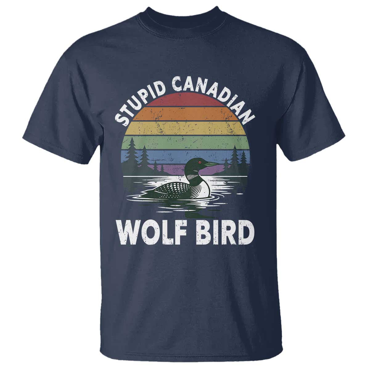 Stupid Canadian Wolf Bird T Shirt Sarcastic Animal Meme
