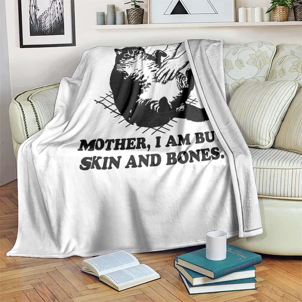 Funny Cat Mom Cat Lover Throw Blanket Mother I Am But Skin and Bones