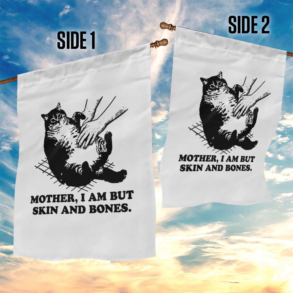 Funny Cat Mom Cat Lover Garden Flag Mother I Am But Skin and Bones