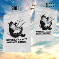 Funny Cat Mom Cat Lover Garden Flag Mother I Am But Skin and Bones
