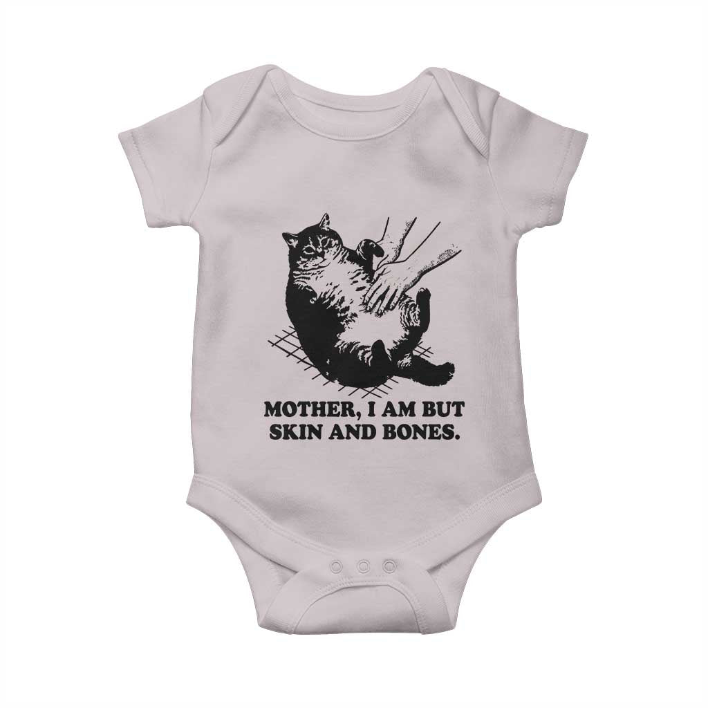 Funny Cat Mom Cat Lover Baby Onesie Mother I Am But Skin and Bones
