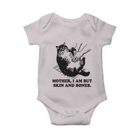 Funny Cat Mom Cat Lover Baby Onesie Mother I Am But Skin and Bones