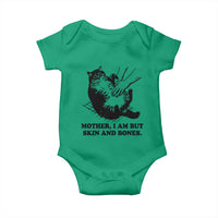 Funny Cat Mom Cat Lover Baby Onesie Mother I Am But Skin and Bones