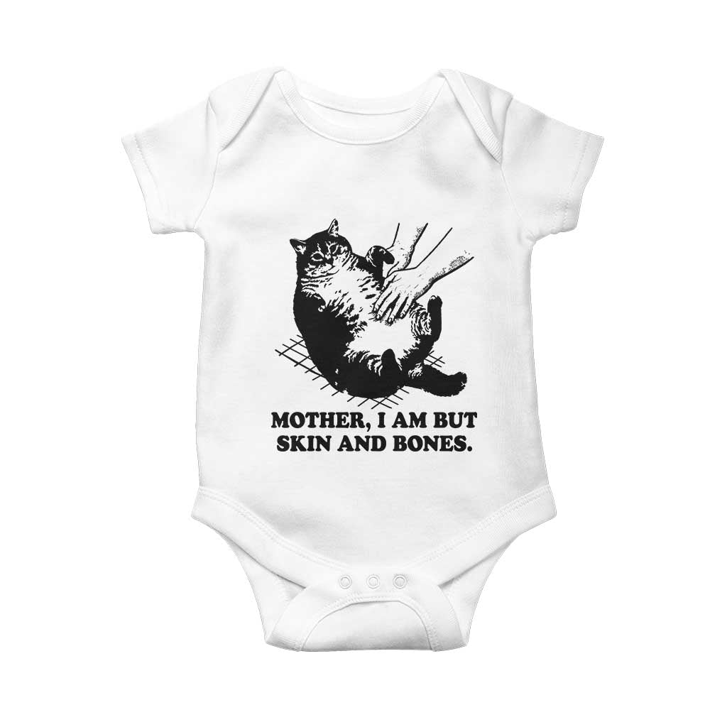 Funny Cat Mom Cat Lover Baby Onesie Mother I Am But Skin and Bones
