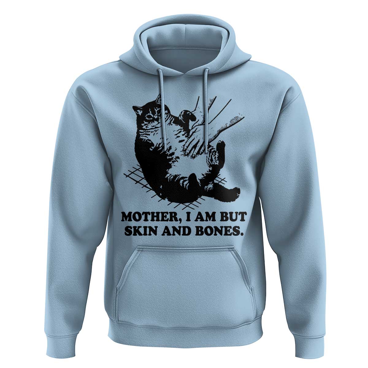 Funny Cat Mom Cat Lover Hoodie Mother I Am But Skin and Bones