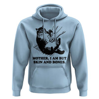 Funny Cat Mom Cat Lover Hoodie Mother I Am But Skin and Bones