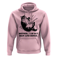 Funny Cat Mom Cat Lover Hoodie Mother I Am But Skin and Bones