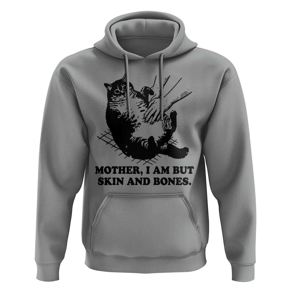 Funny Cat Mom Cat Lover Hoodie Mother I Am But Skin and Bones