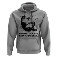 Funny Cat Mom Cat Lover Hoodie Mother I Am But Skin and Bones
