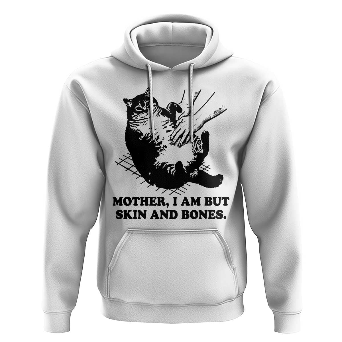 Funny Cat Mom Cat Lover Hoodie Mother I Am But Skin and Bones