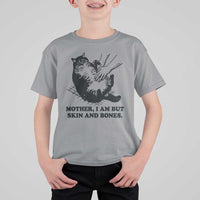 Funny Cat Mom Cat Lover T Shirt For Kid Mother I Am But Skin and Bones