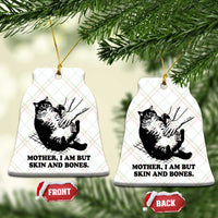 Funny Cat Mom Cat Lover Ceramic Ornament Mother I Am But Skin and Bones