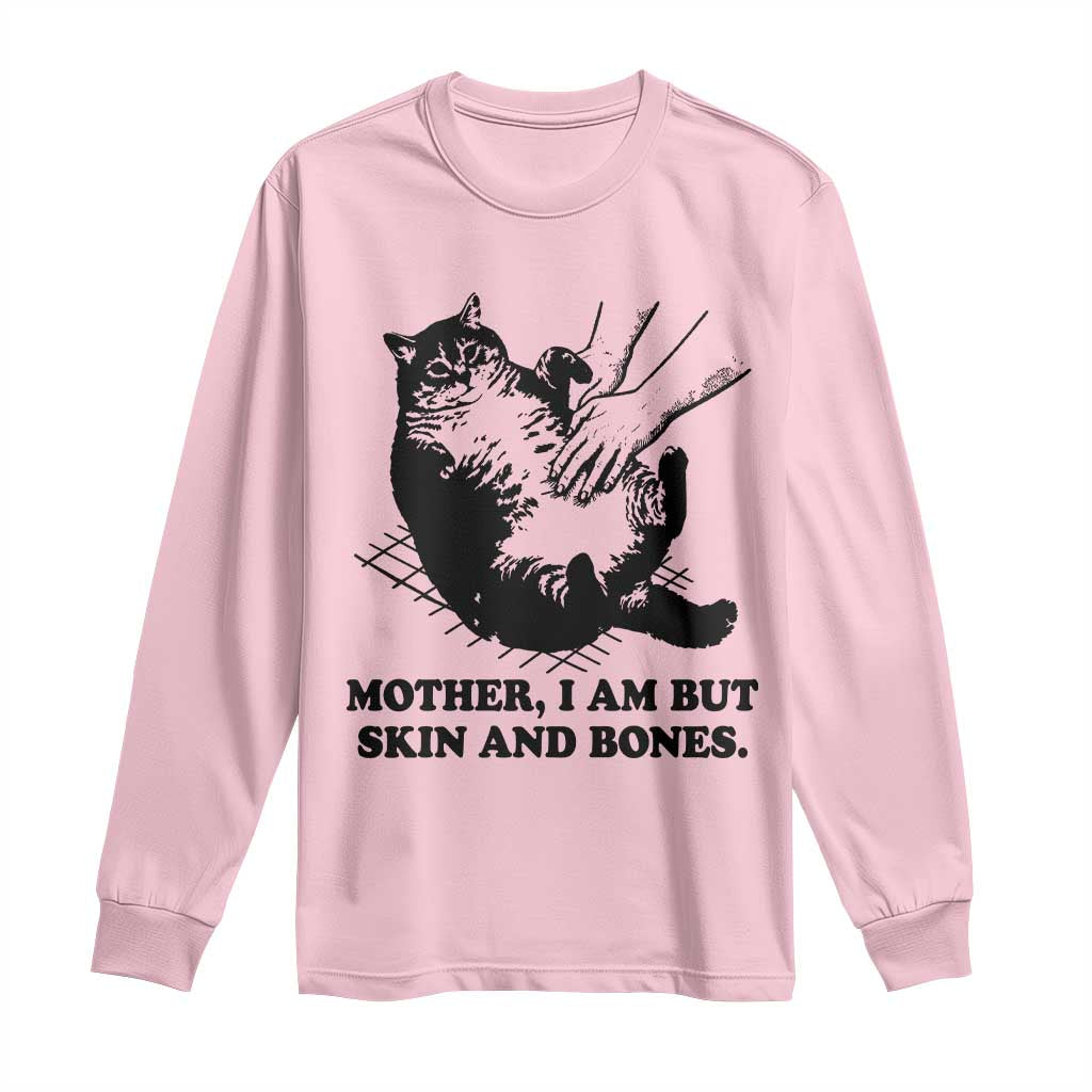 Funny Cat Mom Cat Lover Long Sleeve Shirt Mother I Am But Skin and Bones