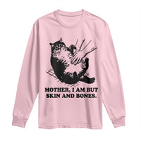 Funny Cat Mom Cat Lover Long Sleeve Shirt Mother I Am But Skin and Bones