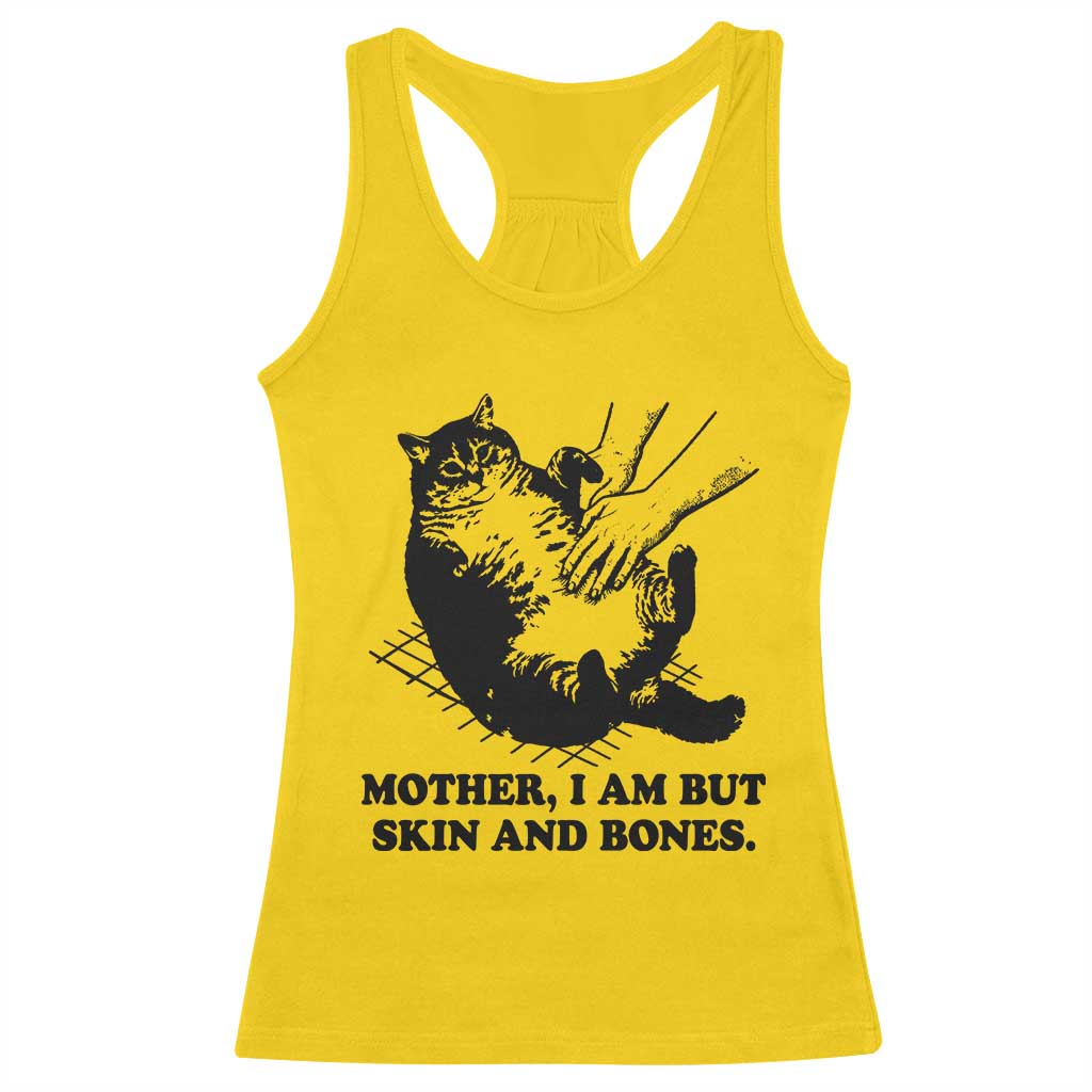Funny Cat Mom Cat Lover Racerback Tank Top Mother I Am But Skin and Bones