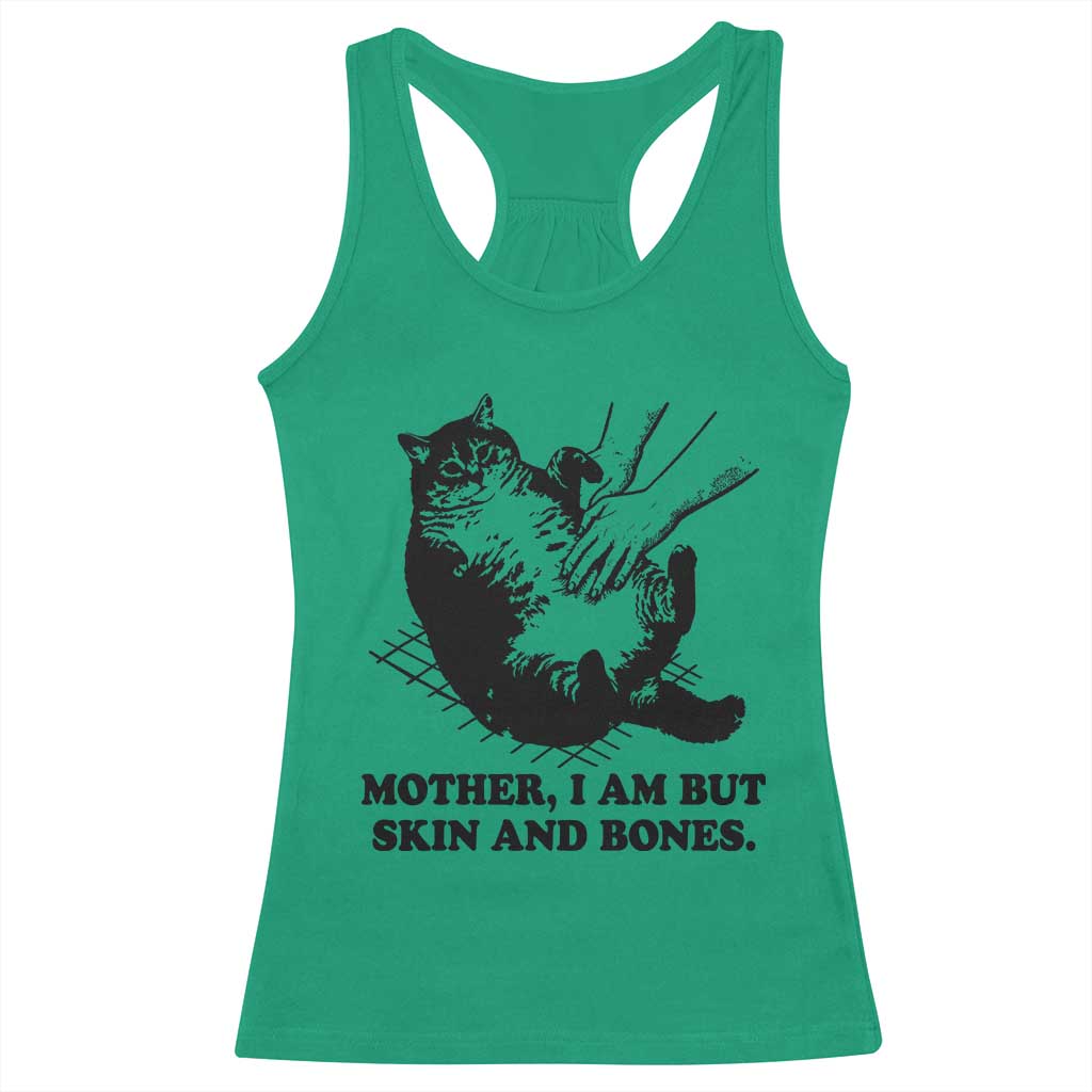 Funny Cat Mom Cat Lover Racerback Tank Top Mother I Am But Skin and Bones