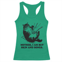 Funny Cat Mom Cat Lover Racerback Tank Top Mother I Am But Skin and Bones