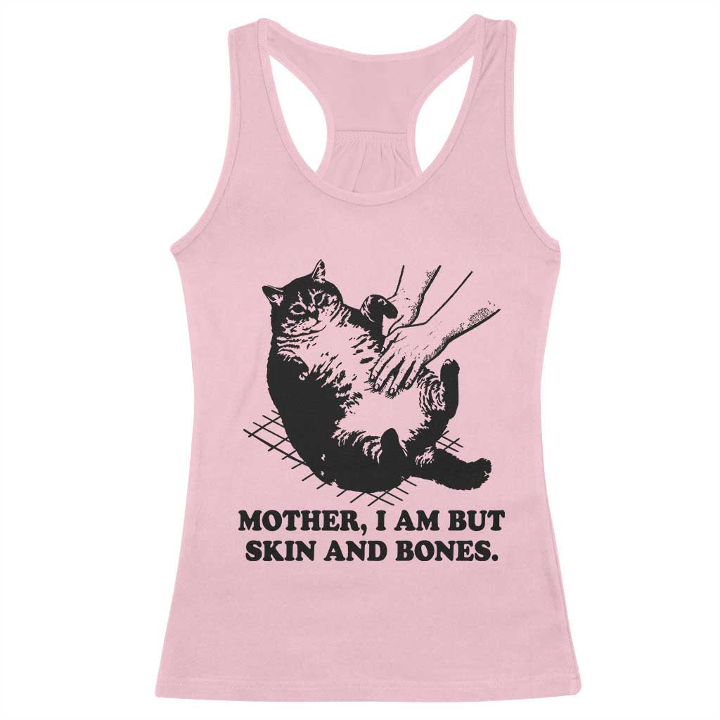 Funny Cat Mom Cat Lover Racerback Tank Top Mother I Am But Skin and Bones
