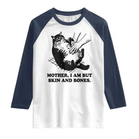 Funny Cat Mom Cat Lover Raglan Shirt Mother I Am But Skin and Bones