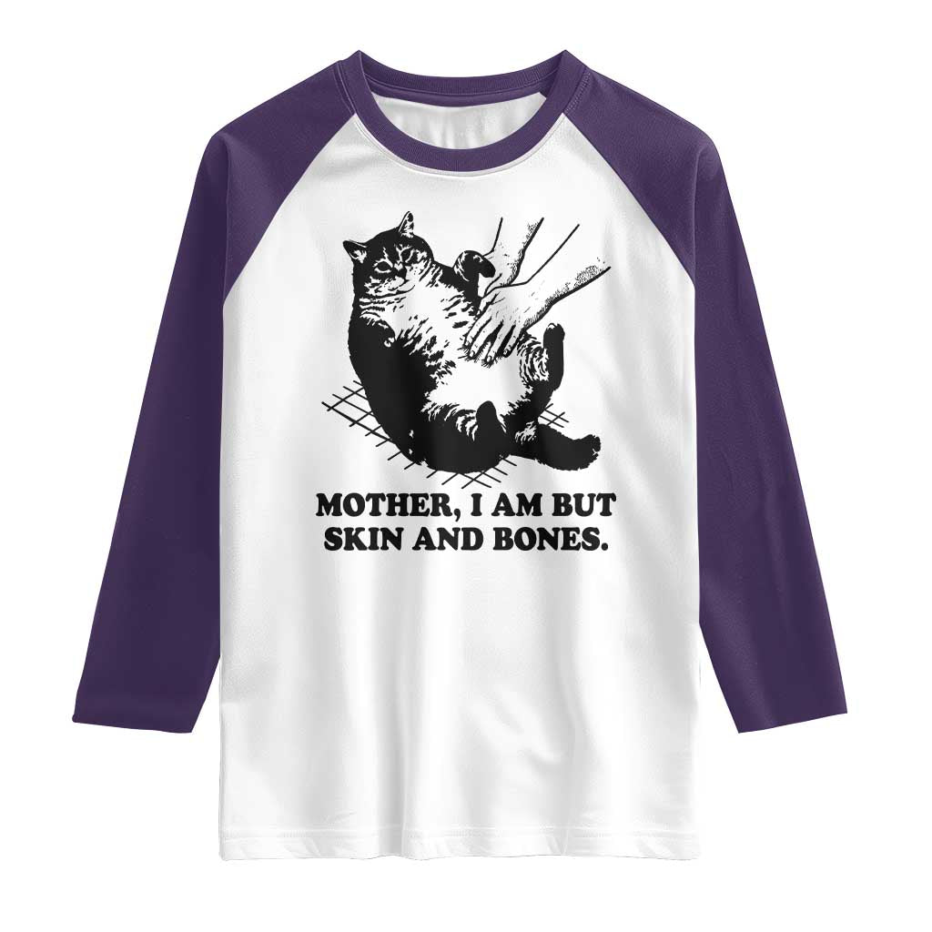 Funny Cat Mom Cat Lover Raglan Shirt Mother I Am But Skin and Bones