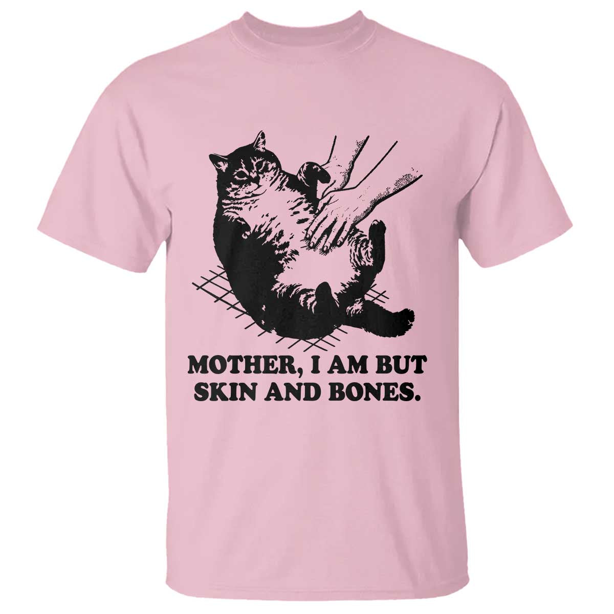Funny Cat Mom Cat Lover T Shirt Mother I Am But Skin and Bones
