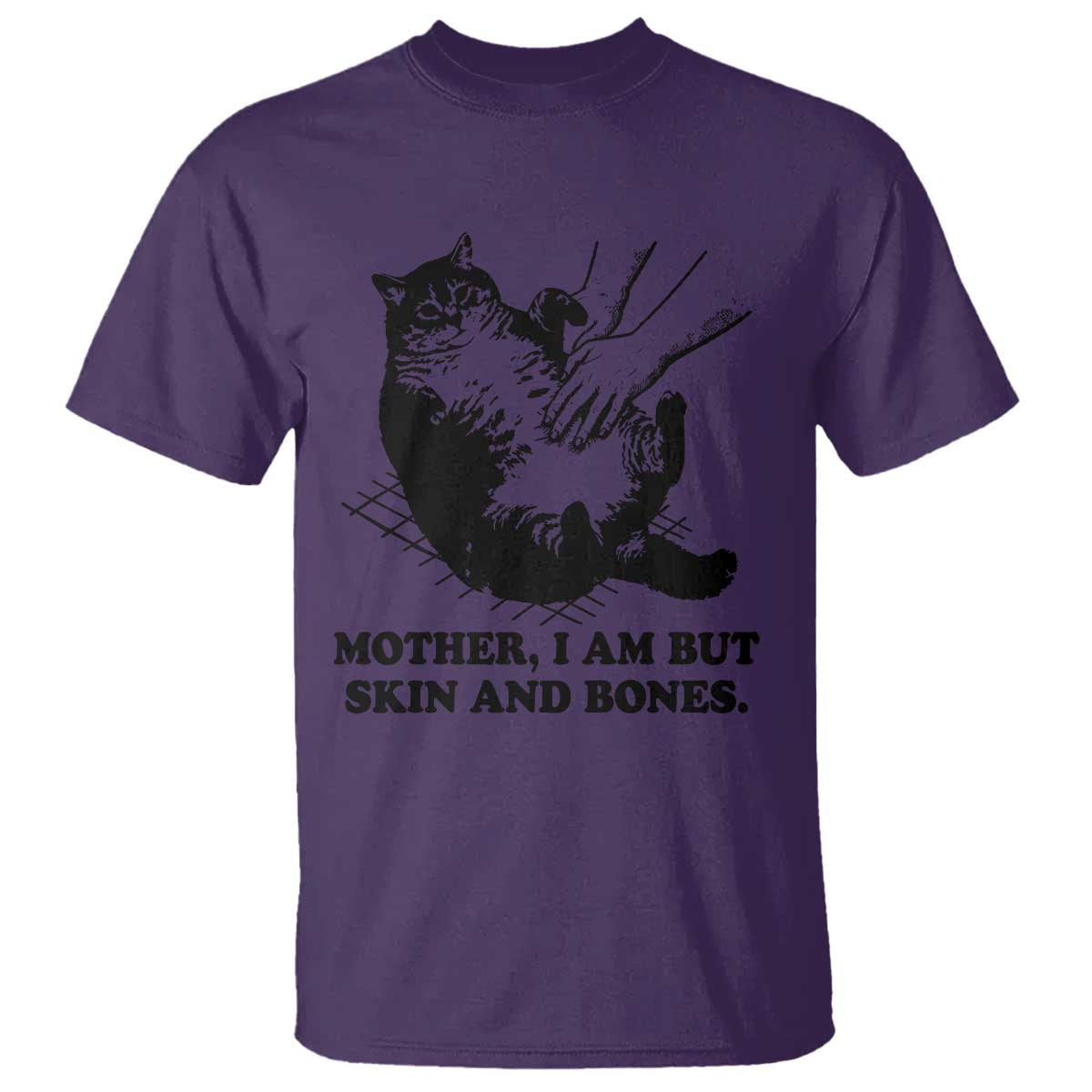 Funny Cat Mom Cat Lover T Shirt Mother I Am But Skin and Bones