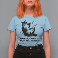 Funny Cat Mom Cat Lover T Shirt For Women Mother I Am But Skin and Bones