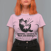 Funny Cat Mom Cat Lover T Shirt For Women Mother I Am But Skin and Bones