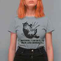 Funny Cat Mom Cat Lover T Shirt For Women Mother I Am But Skin and Bones