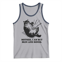 Funny Cat Mom Cat Lover Tank Top Mother I Am But Skin and Bones