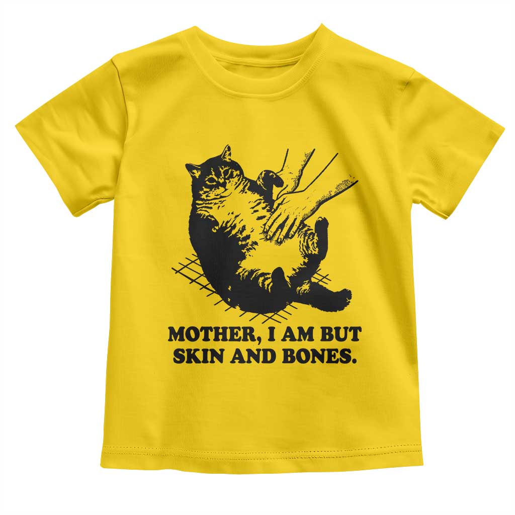 Funny Cat Mom Cat Lover Toddler T Shirt Mother I Am But Skin and Bones