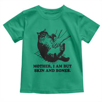 Funny Cat Mom Cat Lover Toddler T Shirt Mother I Am But Skin and Bones